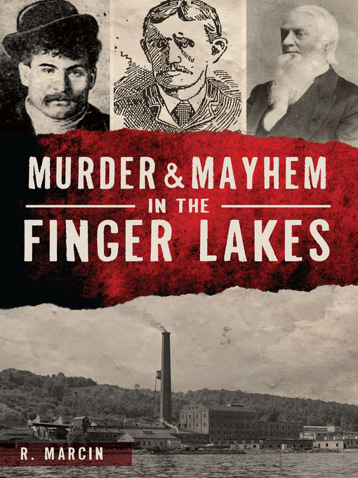 Title details for Murder & Mayhem in the Finger Lakes by R. Marcin - Available